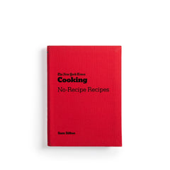 The New York Times Cooking No Recipe Recipes